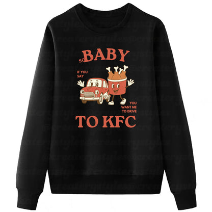 Drive to KFC Sweatshirt & Hoodie, Mult Color