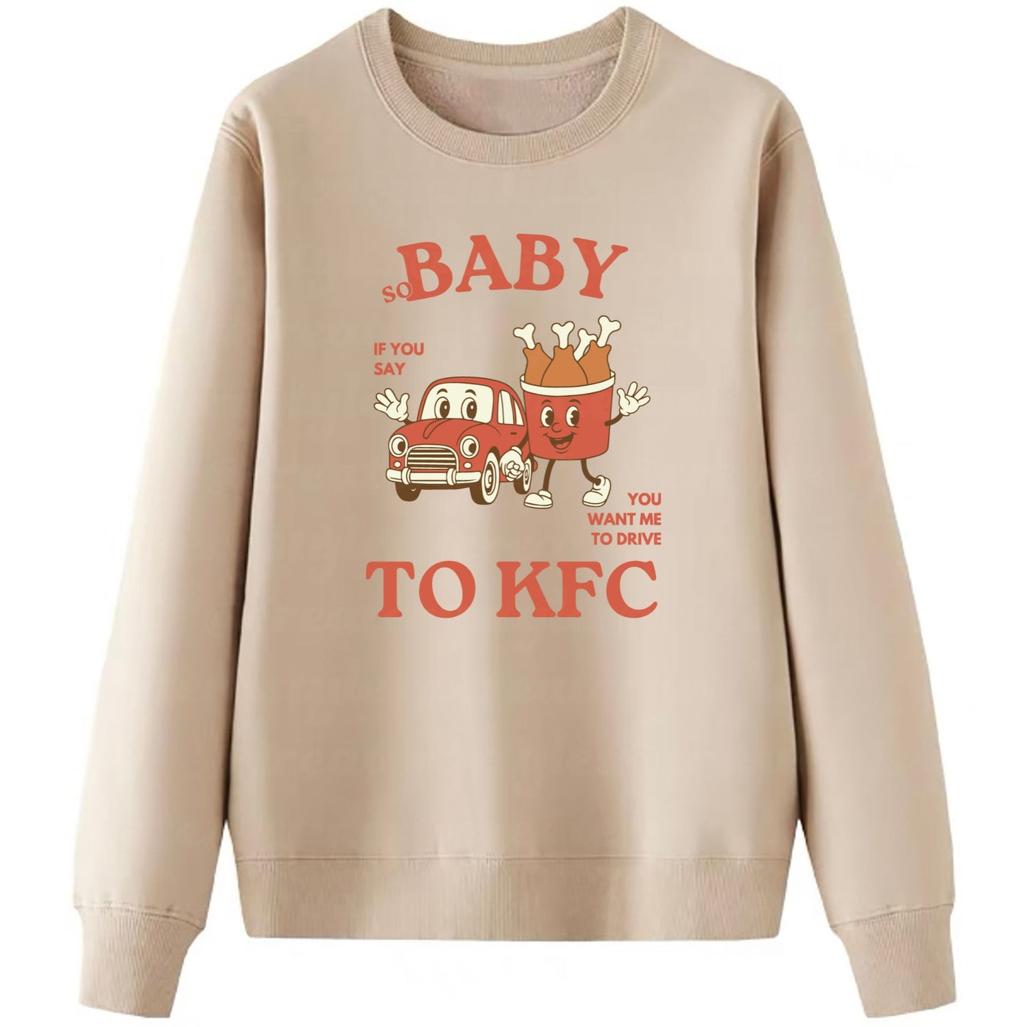 Drive to KFC Sweatshirt & Hoodie, Mult Color
