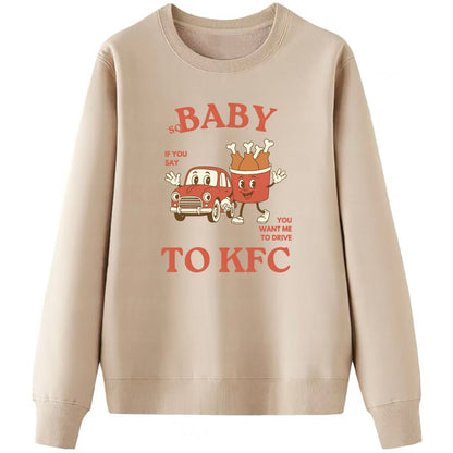 Drive to KFC Sweatshirt & Hoodie, Mult Color