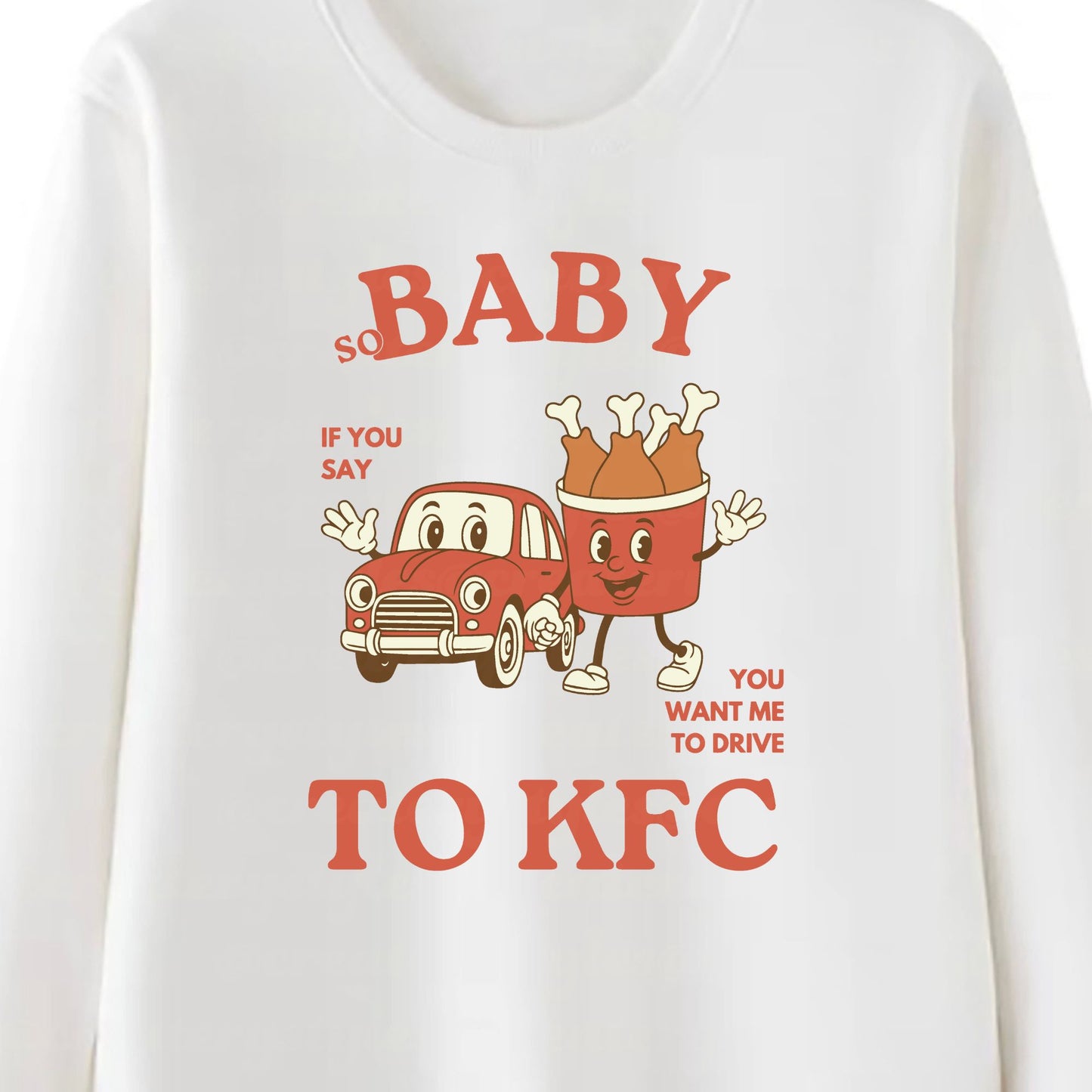 Drive to KFC Sweatshirt & Hoodie, Mult Color