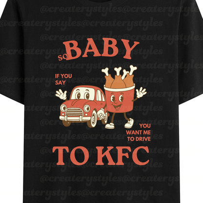 Drive to KFC T-Shirt, Mult Color